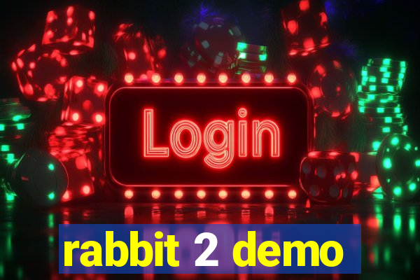 rabbit 2 demo